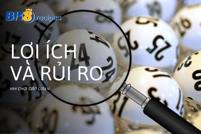 Lợi ích và rủi ro khi chơi cần lưu ý